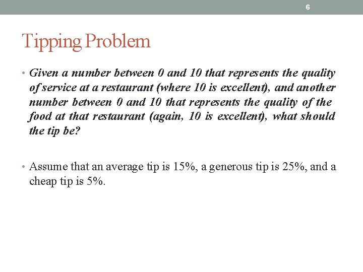 6 Tipping Problem • Given a number between 0 and 10 that represents the 6 Tipping Problem • Given a number between 0 and 10 that represents the