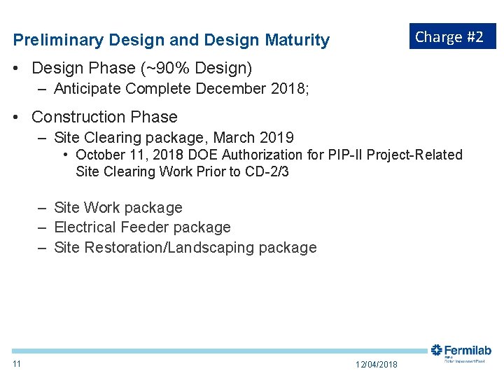 Charge #2 Preliminary Design and Design Maturity • Design Phase (~90% Design) – Anticipate