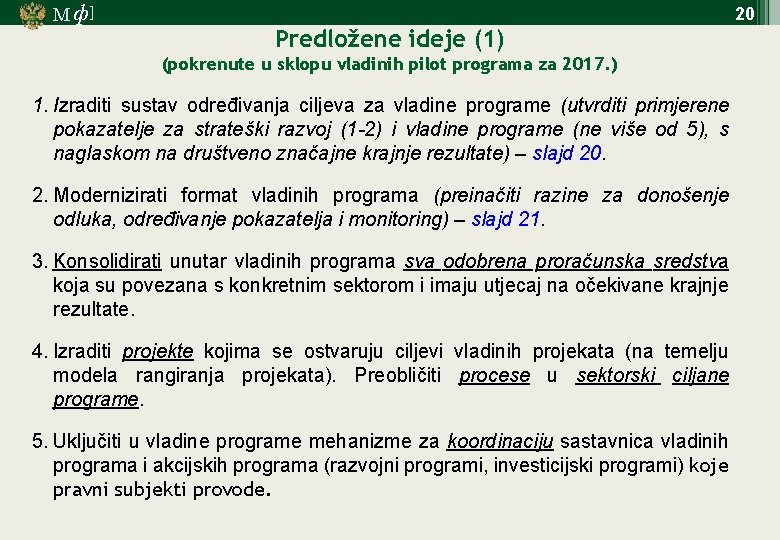 М ф] 20 Predložene ideje (1) (pokrenute u sklopu vladinih pilot programa za 2017.