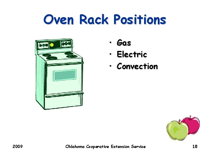 Oven Rack Positions • Gas • Electric • Convection 2009 Oklahoma Cooperative Extension Service