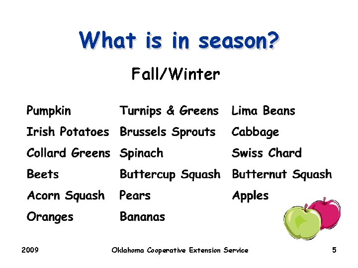 What is in season? Fall/Winter 2009 Oklahoma Cooperative Extension Service 5 