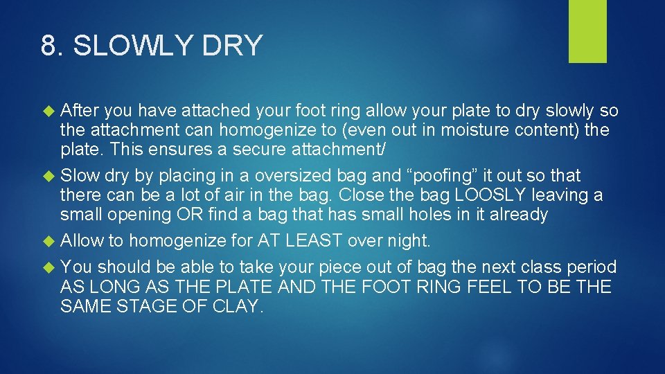 8. SLOWLY DRY After you have attached your foot ring allow your plate to