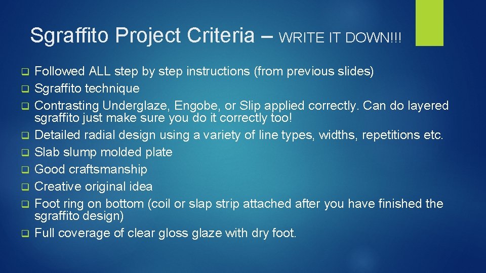 Sgraffito Project Criteria – WRITE IT DOWN!!! q q q q q Followed ALL