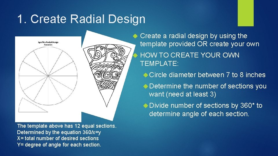 1. Create Radial Design Create a radial design by using the template provided OR