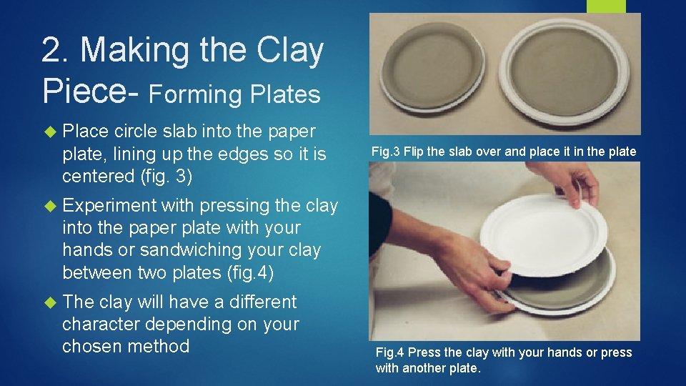 2. Making the Clay Piece- Forming Plates Place circle slab into the paper plate,