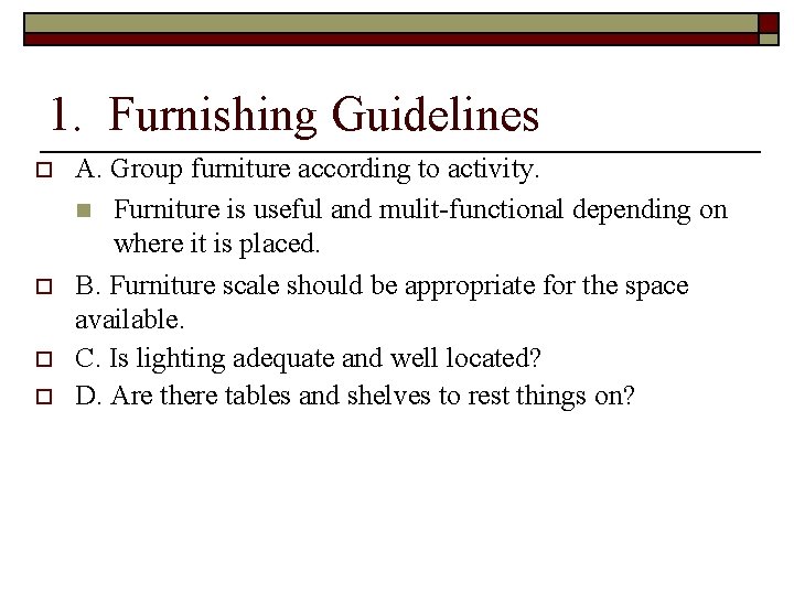 1. Furnishing Guidelines o o A. Group furniture according to activity. n Furniture is