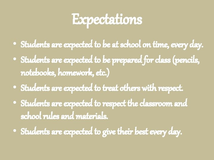 Expectations • Students are expected to be at school on time, every day. •