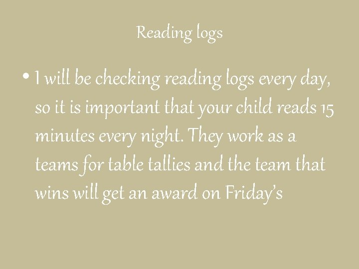 Reading logs • I will be checking reading logs every day, so it is