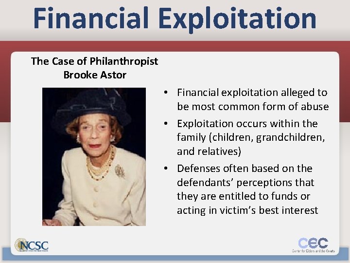 Financial Exploitation The Case of Philanthropist Brooke Astor • Financial exploitation alleged to be