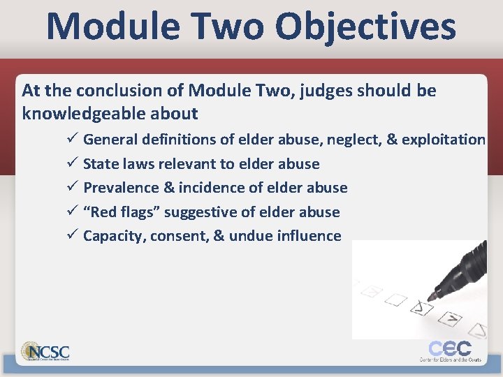 Module Two Objectives At the conclusion of Module Two, judges should be knowledgeable about