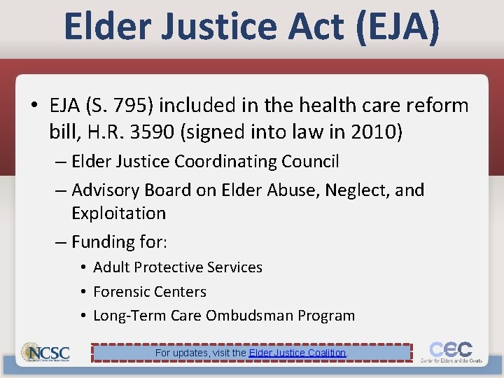 Elder Justice Act (EJA) • EJA (S. 795) included in the health care reform