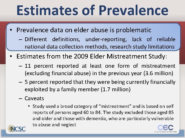 Estimates of Prevalence • Prevalence data on elder abuse is problematic – Different definitions,