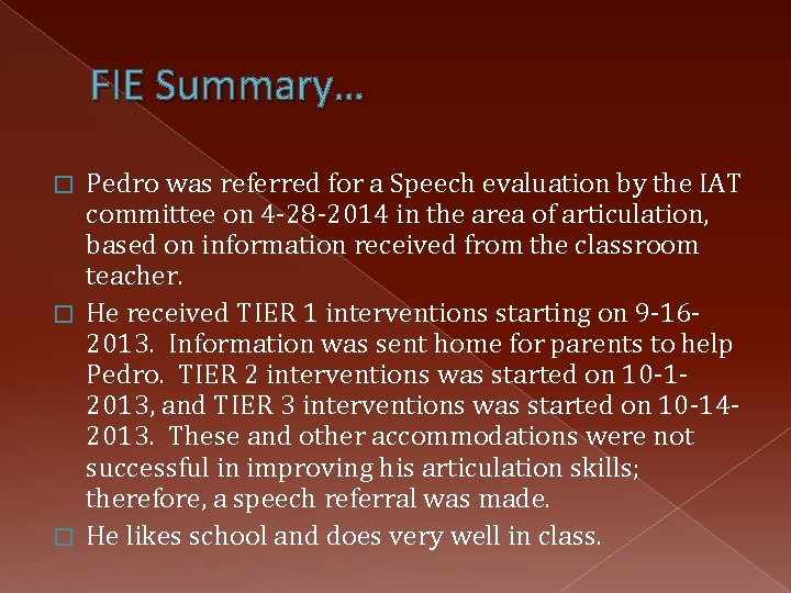 FIE Summary… Pedro was referred for a Speech evaluation by the IAT committee on