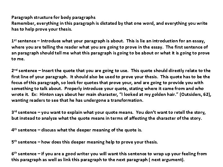 Paragraph structure for body paragraphs Remember, everything in this paragraph is dictated by that