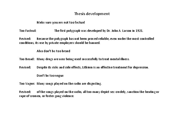 Thesis development Make sure you are not too factual Too Factual: The first polygraph