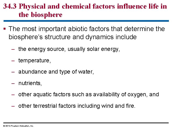 34. 3 Physical and chemical factors influence life in the biosphere § The most