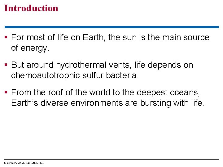 Introduction § For most of life on Earth, the sun is the main source