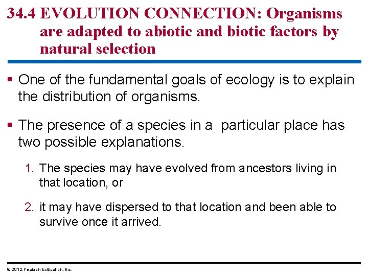 34. 4 EVOLUTION CONNECTION: Organisms are adapted to abiotic and biotic factors by natural