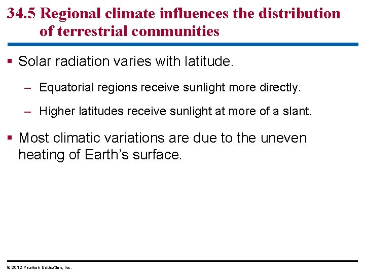 34. 5 Regional climate influences the distribution of terrestrial communities § Solar radiation varies