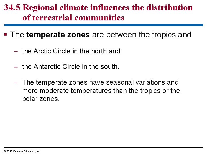 34. 5 Regional climate influences the distribution of terrestrial communities § The temperate zones