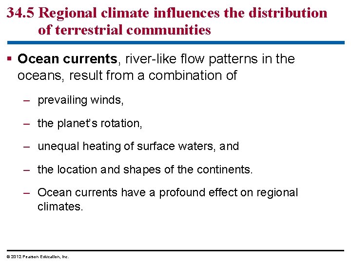 34. 5 Regional climate influences the distribution of terrestrial communities § Ocean currents, river-like