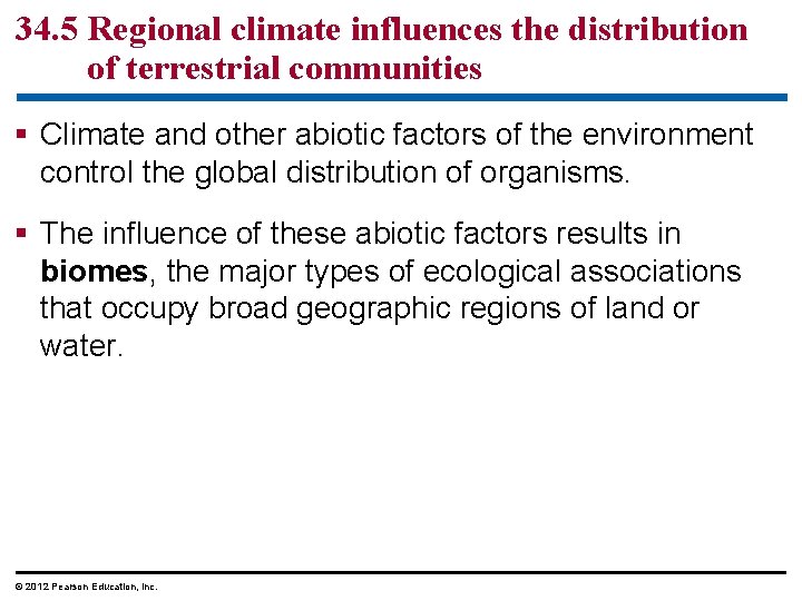 34. 5 Regional climate influences the distribution of terrestrial communities § Climate and other