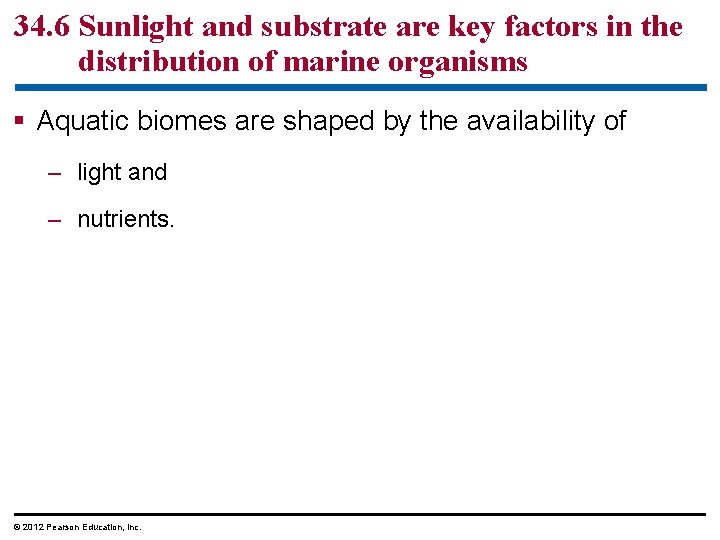34. 6 Sunlight and substrate are key factors in the distribution of marine organisms