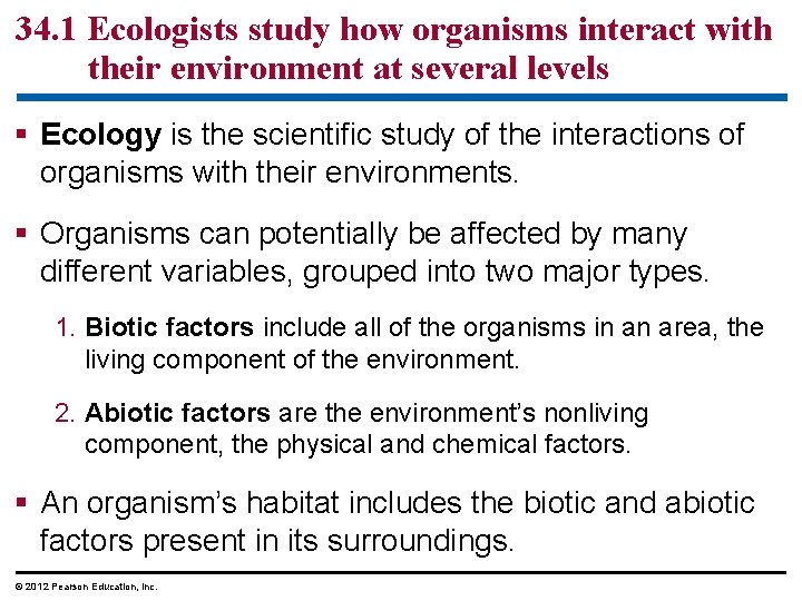 34. 1 Ecologists study how organisms interact with their environment at several levels §