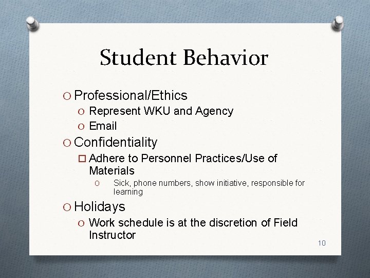 Student Behavior O Professional/Ethics O Represent WKU and Agency O Email O Confidentiality o