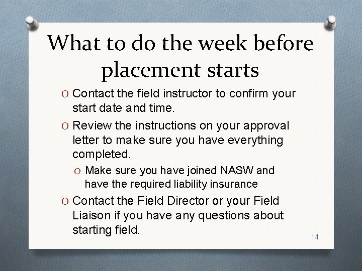 What to do the week before placement starts O Contact the field instructor to