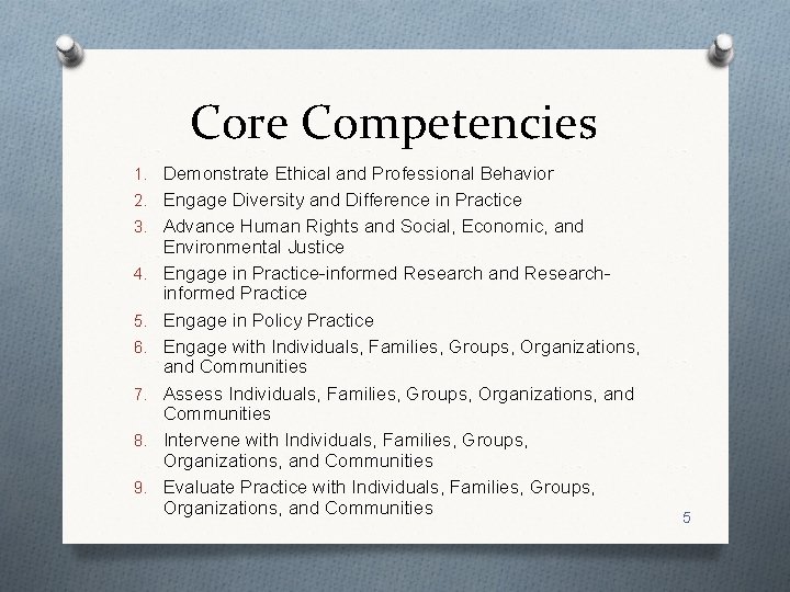 Core Competencies 1. Demonstrate Ethical and Professional Behavior 2. Engage Diversity and Difference in