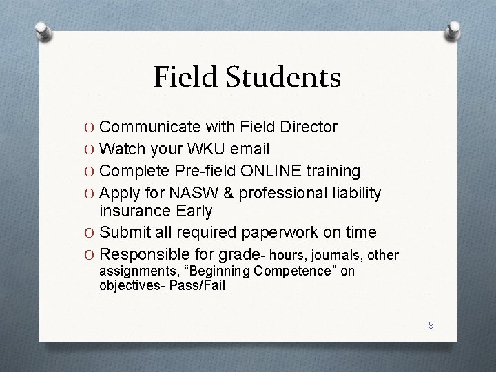 Field Students O Communicate with Field Director O Watch your WKU email O Complete