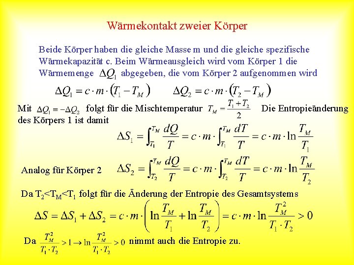 Wärmekontakt zweier Körper Beide Körper haben die gleiche Masse m und die gleiche spezifische