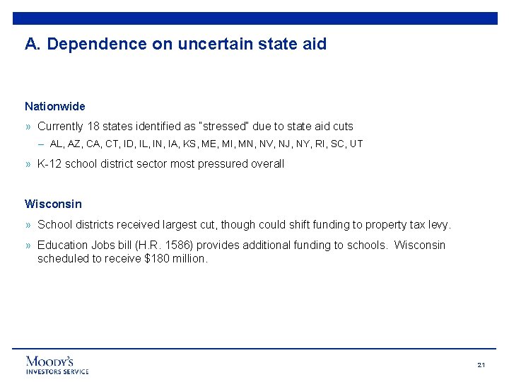 A. Dependence on uncertain state aid Nationwide » Currently 18 states identified as “stressed”