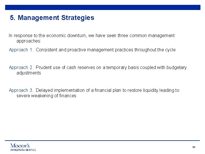 5. Management Strategies In response to the economic downturn, we have seen three common