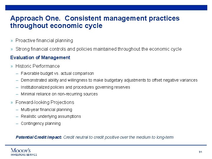 Approach One. Consistent management practices throughout economic cycle » Proactive financial planning » Strong