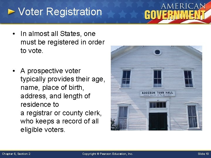 Voter Registration • In almost all States, one must be registered in order to