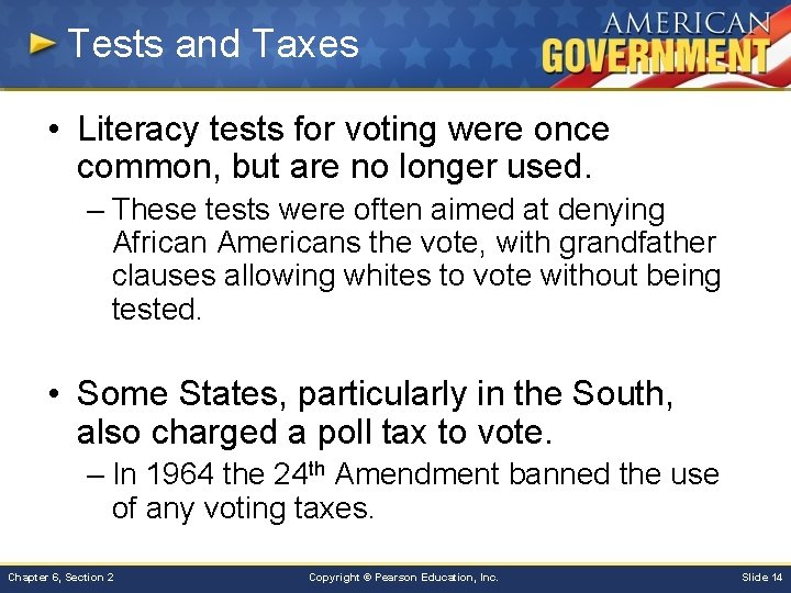 Tests and Taxes • Literacy tests for voting were once common, but are no