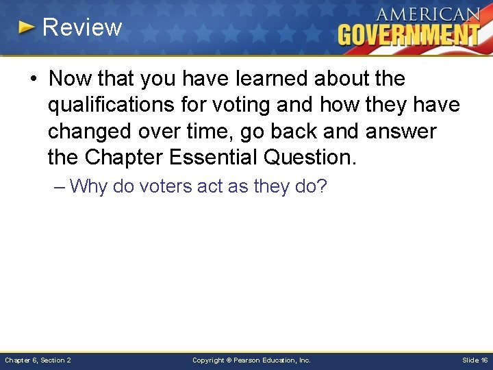 Review • Now that you have learned about the qualifications for voting and how