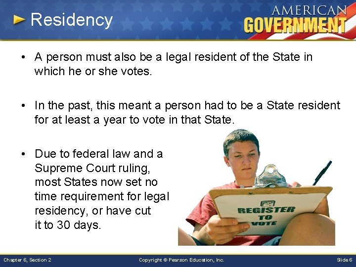 Residency • A person must also be a legal resident of the State in