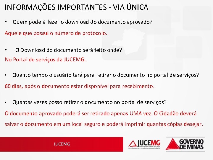 INFORMAÇÕES IMPORTANTES - VIA ÚNICA • Quem poderá fazer o download do documento aprovado?