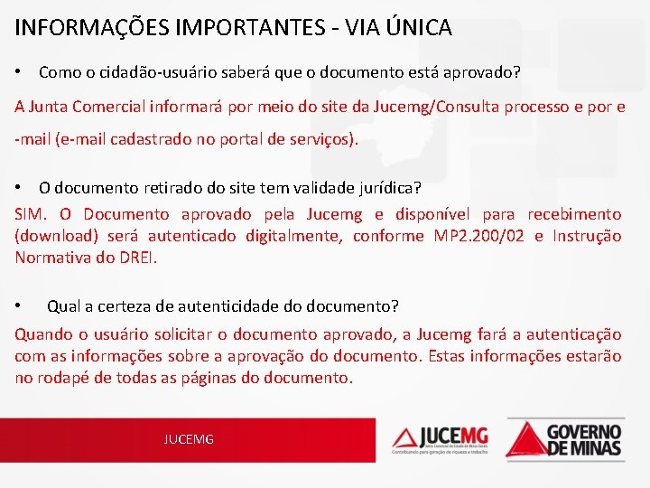 INFORMAÇÕES IMPORTANTES - VIA ÚNICA • Como o cidadão-usuário saberá que o documento está