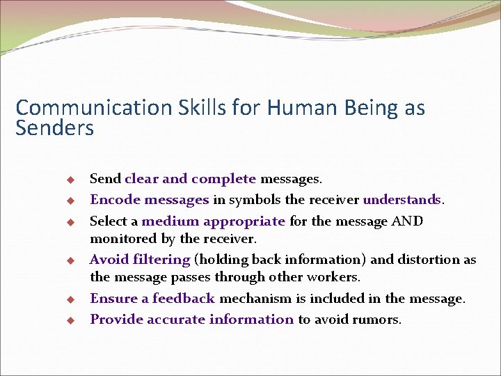 Communication Skills for Human Being as Senders u u u Send clear and complete