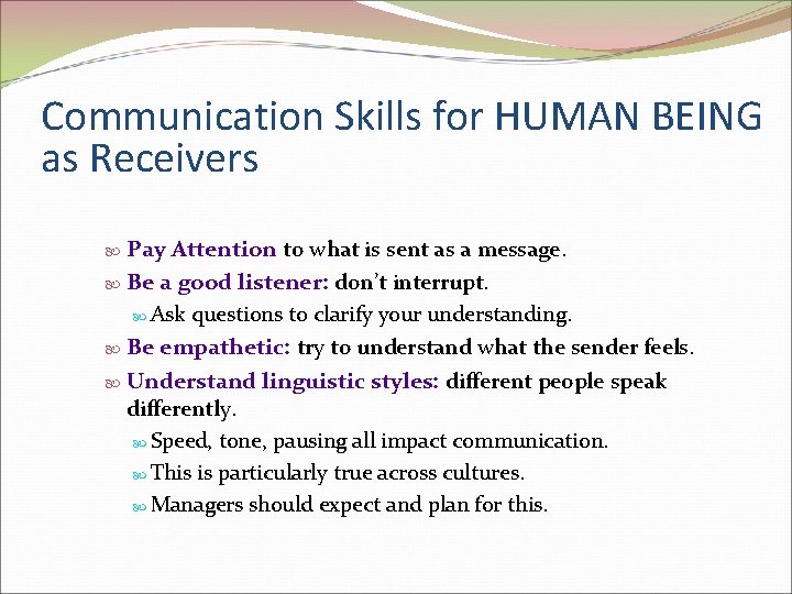 Communication Skills for HUMAN BEING as Receivers Pay Attention to what is sent as