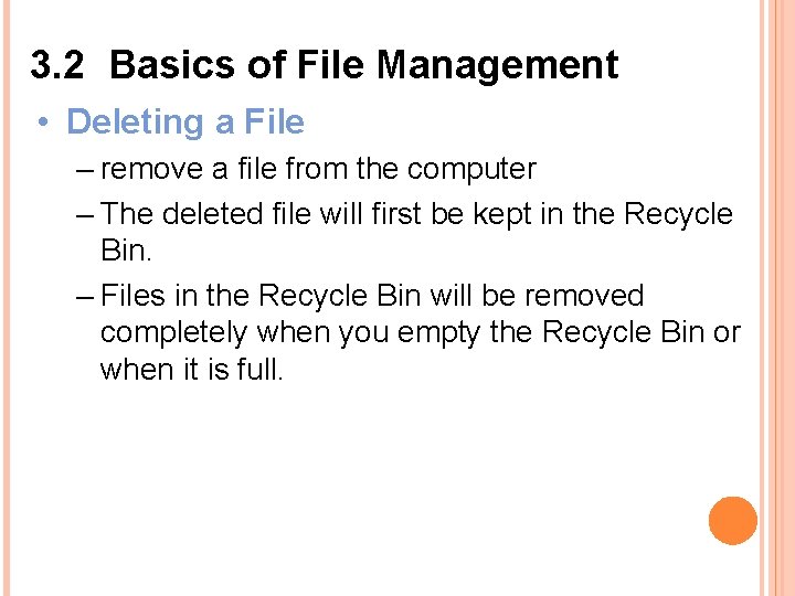 3. 2 Basics of File Management • Deleting a File – remove a file 3. 2 Basics of File Management • Deleting a File – remove a file