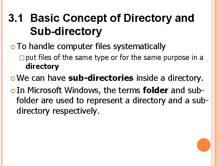 3. 1 Basic Concept of Directory and Sub-directory To handle computer files systematically � 3. 1 Basic Concept of Directory and Sub-directory To handle computer files systematically �