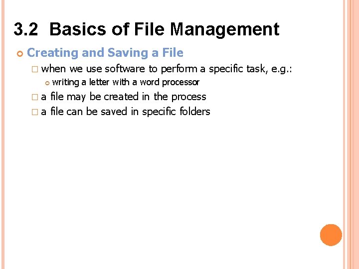 3. 2 Basics of File Management Creating and Saving a File � when �a 3. 2 Basics of File Management Creating and Saving a File � when �a