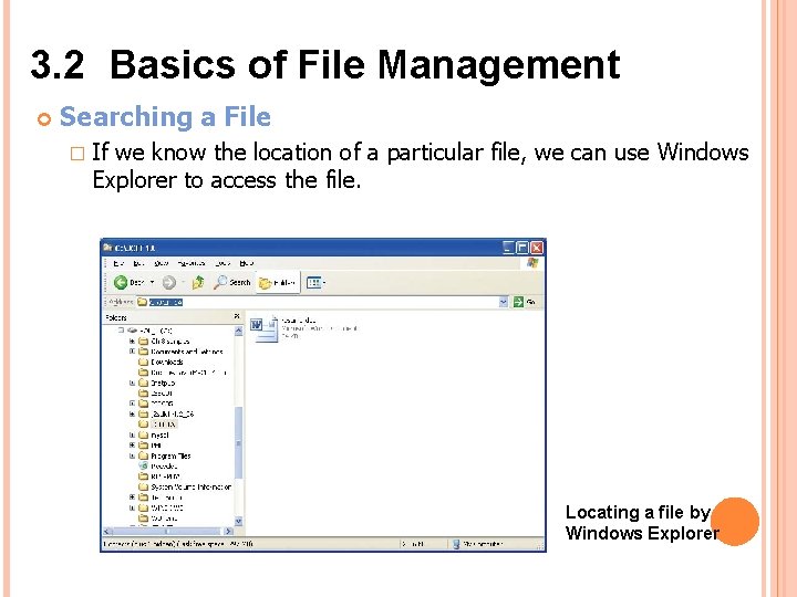 3. 2 Basics of File Management Searching a File � If we know the 3. 2 Basics of File Management Searching a File � If we know the