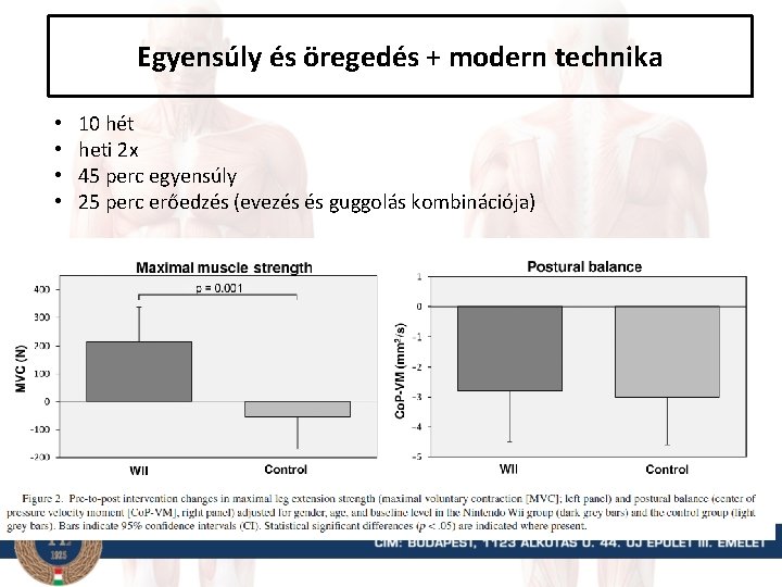 Egyensúly és öregedés + modern technika • • 10 hét heti 2 x 45