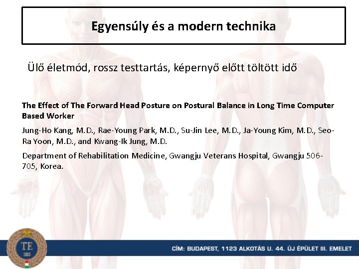 Egyensúly és a modern technika Ülő életmód, rossz testtartás, képernyő előtt töltött idő The